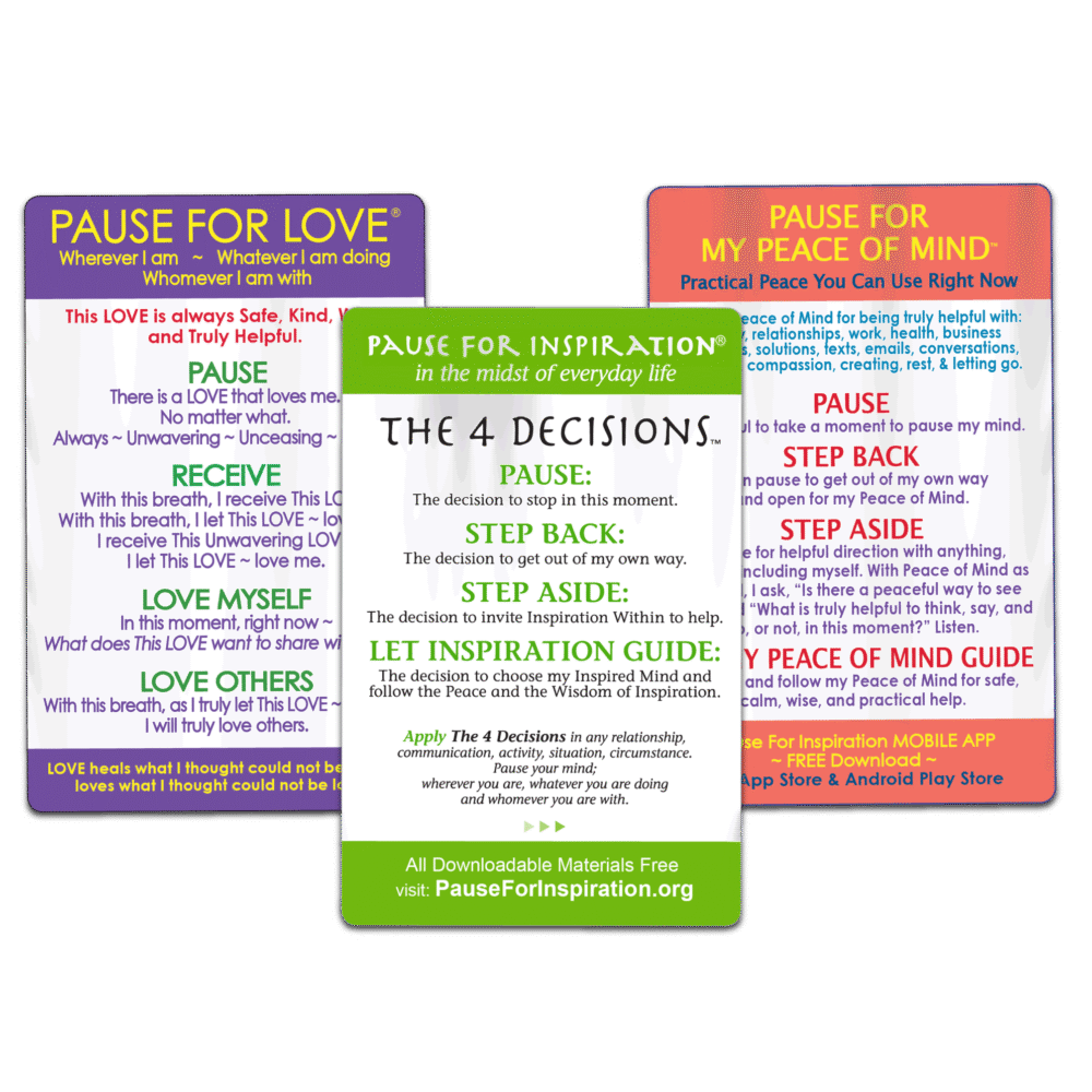Pause For Inspiration ~ Pause For Love ~ Pause For Peace Of Mind Practice Cards – 25 pocket-sized Pause cards FREE! $5.00 charge for packaging and postage.